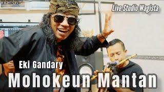 EKI GANDARYMOHOKEUN MANTAN LIVE PERFORM STUDIO WAGISTA TV [upl. by Nais]