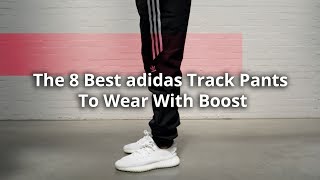 The 8 Best adidas Track Pants To Wear With Boost [upl. by Staley]