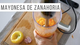 MAYONESA DE ZANAHORIA  FÁCIL Y VEGANA [upl. by Rolan]