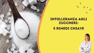 Intolleranza agli zuccheri 5 rimedi chiave [upl. by Frere]