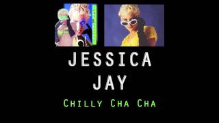 Jessica Jay  Chilly Cha Cha [upl. by Folly]