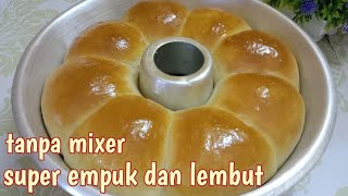 SAYA TIDAK PERNAH BELI ROTI LAGI roti sobek tanpa mixer super lembut dan empuk [upl. by Tommie815]