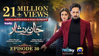 Jaan Nisar Ep 30  Eng Sub  Digitally Presented by Happilac Paints  12th July 2024  Har Pal Geo [upl. by Malia]