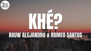 Rauw Alejandro amp Romeo Santos  Khé LetraLyrics [upl. by Bat]