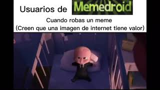 Usuarios de memedroid cuando robas un meme [upl. by Ytnom967]