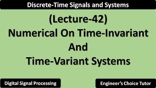 Numerical on TimeInvariant and TimeVariant Systems  Lecture42 [upl. by Resee]