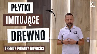 PŁYTKI DREWNOPODOBNE GRES DREWNOPODOBNY  Trendy nowe wzory CO WYBRAĆ [upl. by Alva]