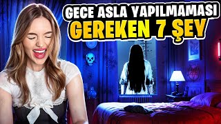 GECE ASLA YAPMAMANIZ GEREKEN 7 ŞEY [upl. by Deborath]