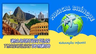 MUSICAL BILÍNGUE EDUCAÇÃO INFANTIL UMA AVENTURA PELAS 7 MARAVILHAS DO MUNDO  CBG 2024 [upl. by Kareem795]