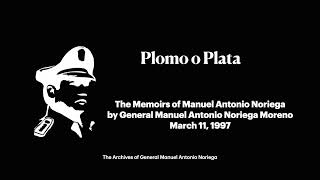 19  Plomo o Plata  The Memoirs of Manuel Antonio Noriega 1997 [upl. by Atiuqrahc]