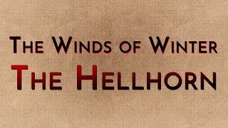 The Winds of Winter The Hellhorn spoilers [upl. by Annawt204]