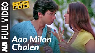 Full VideoAao Milo ChalenJab We MetShahid Kapoor Kareena KapoorPritam Shaan Ustad Sultan Khan [upl. by Nylazor494]