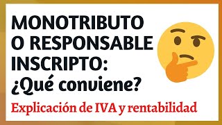 CON DATOS ¿Monotributista o Responsable inscripto  ANÁLISIS de IVA y rentabilidad neta [upl. by Baudin435]