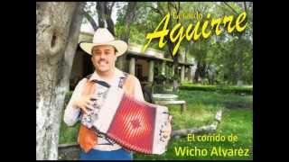 Gerardo Aguirre El corrido de Wicho Alvarez [upl. by Sower387]