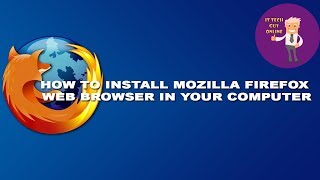 How To Install Mozilla Fire Fox Web Browser [upl. by Dolly]