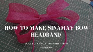 How to Make Sinamay Bow Headband Fascinator Fascinator Millinery tutorial [upl. by Virgilia964]