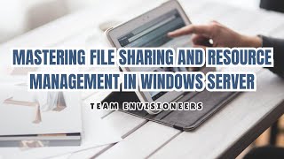 Master File Sharing amp Resource Management in Windows Server [upl. by Tray]