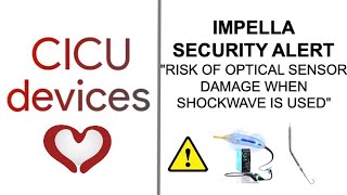 IMPELLA AND SHOCKWAVE ALERT RISK OF IMPELLA DAMAGE IN THE OPTICAL PRESSURE SENSOR impella [upl. by Ecneps]