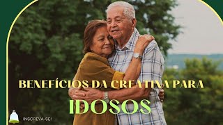 BENEFÍCIOS DA CREATINA PARA IDOSOS [upl. by Aztin537]