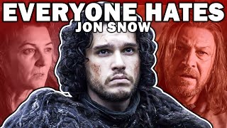 Why Everyone HATES Jon Snow  Game of Thrones [upl. by Tletski]