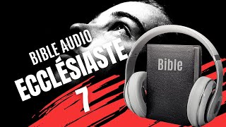 ECCLÉSIASTE 7  LA BIBLE AUDIO avec textes [upl. by Argile]