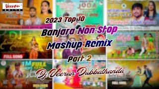 Banjara Top 10 Songs Nonstop Mashup Dj Remix Part 2  St dj Songs  Dj Veeran Dubbathanda [upl. by Aitnecserc]