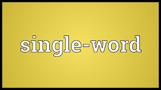 Singleword Meaning [upl. by Giefer]