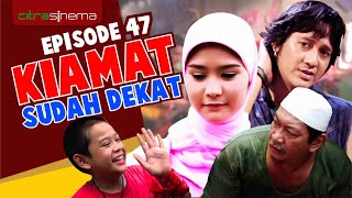 Kiamat Sudah Dekat 1 Episode 47 [upl. by Eph417]