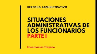 SITUACIONES ADMINISTRATIVAS de los funcionarios Parte I deadet [upl. by Monteria]