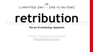 Pronunciation of Retribution  Definition of Retribution [upl. by Onafets515]