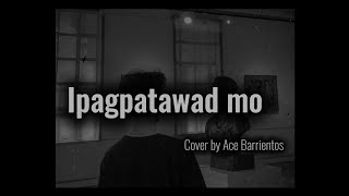 Ipagpatawad mo  Justin Vasquez vers Shortcover [upl. by Tracy374]