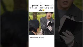 O policial levantou a fita amarela para ele😂Nome do doramakdrama Os Desajustados de Seul kdrama [upl. by Adnoral813]