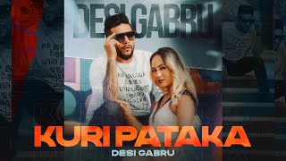 KURI PATAKA Official Video Song ►DESI GABRU [upl. by Nnahtebazile]