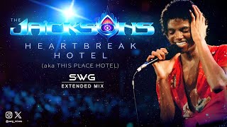 HEARTBREAK HOTEL  THIS PLACE HOTEL SWG Extended Mix MICHAEL JACKSON THE JACKSONS Triumph [upl. by Monroy]