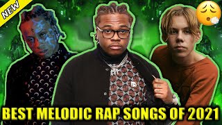 BEST MELODIC RAP SONGS OF 2021 [upl. by Auohc]