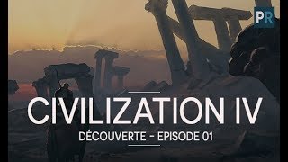 FR4X CIVILIZATION IV  Découverte du GAMEPLAY  ep1 [upl. by Nonnac295]