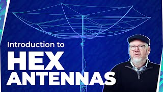 Introduction to Hex Antennas [upl. by Fotzsyzrk35]