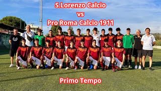 🤬🤬Terza di CampionatoSLorenzo Calcio vs Pro Roma 1911U16 Regionali  Roma Girone E 1° tempo [upl. by Fatima]