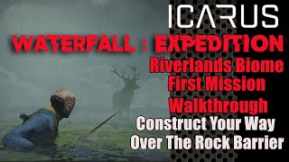 Icarus Waterfall ExpeditionRiverlands Biome First Mission Walkthrough [upl. by Arhez]