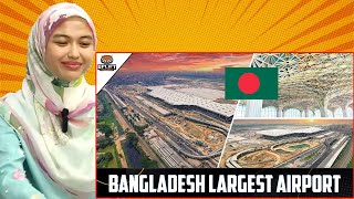 Largest Airport of Bangladesh Hazrat Shahjalal International Airport 3rd Terminal IMalay Girl Reacts [upl. by Washko780]