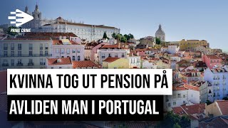 KVINNA TOG UT PENSION PÅ AVLIDEN MAN I PORTUGAL  HELA RÄTTEGÅNGEN [upl. by Ariaes]