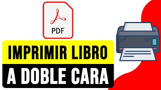 Cómo IMPRIMIR LIBRO en PDF a DOBLE CARA para ENCUADERNAR 2024  Guía de Impresión Doble Cara [upl. by Brucie]