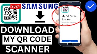 How To Download My QR Code Scanner On Samsung Phone Step By Step [upl. by Arraet917]