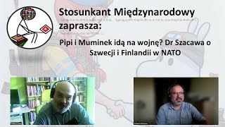 Pipi i Muminek idą na wojnę Dr Szacawa o Szwecji i Finlandii w NATO [upl. by Medarda256]