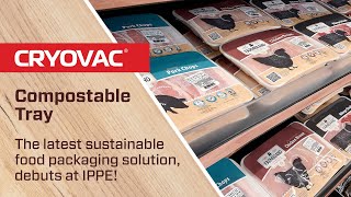 CRYOVAC® Brand Compostable Tray the latest sustainable food packaging solution debuts at IPPE [upl. by Arodaeht]