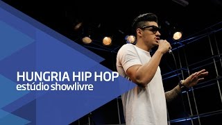 Hungria Hip Hop  Detalhes  Ao Vivo no Estúdio Showlivre [upl. by Assetnoc175]