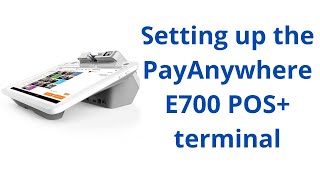 How to set up the PayAnywhere POS E700 [upl. by Anilehcim]