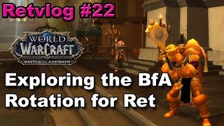 Retvlog 22 Looking at the Rotation in Battle for Azeroth for Ret Paladins [upl. by Anua]