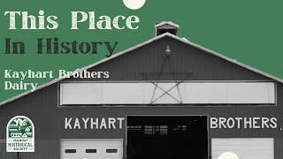 This Place in History Kayhart Brothers Dairy [upl. by Nike668]