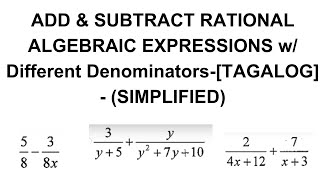 SIMPLIFIEDAdd and Subtract Rational Algebraic Expressions w DIFFERENT DenominatorsTAGALOG [upl. by Ivel]